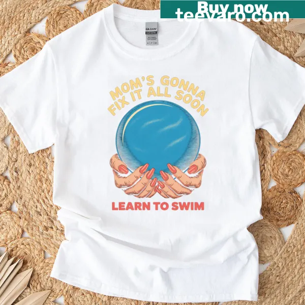 Humorous Mom t-shirt with the phrase 'Moms Gonna Fix It All Soon'