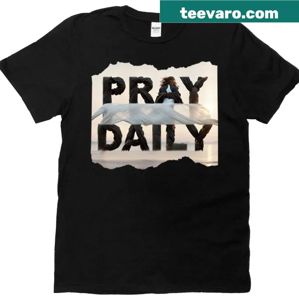 Inspirational Pray Daily t-shirt featuring simple typography