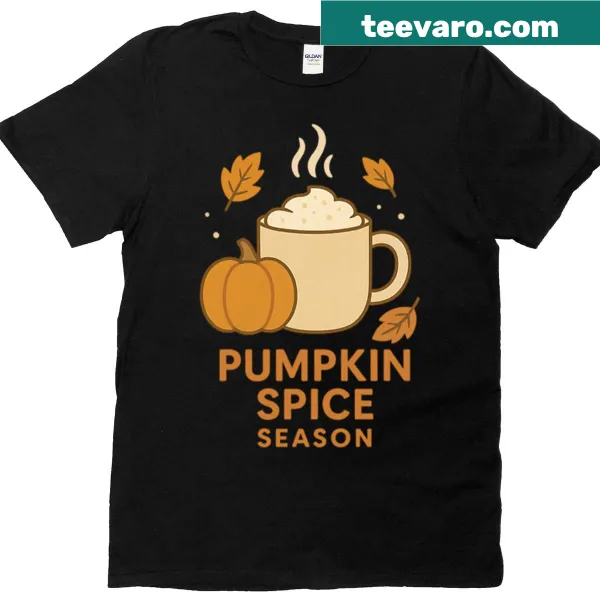 T-shirt celebrating pumpkin spice season with humorous text