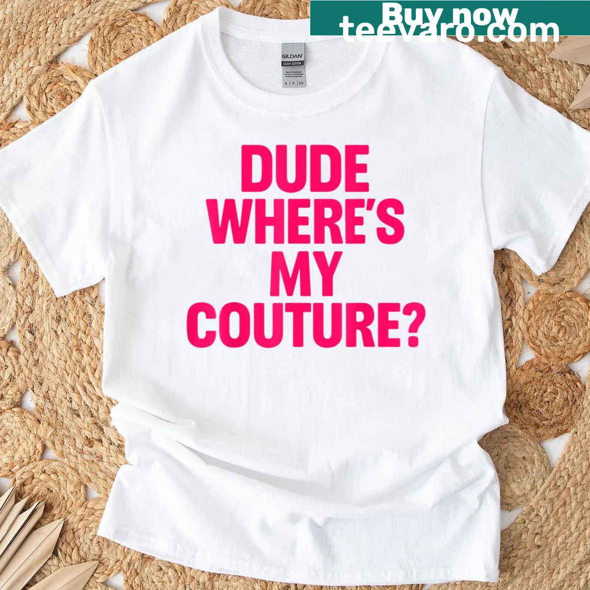 Sarcastic text t-shirt with 'Dude, Where's My Couture?' saying — on a men's t-shirt