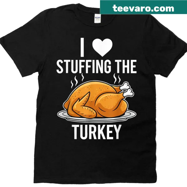 Funny couple t-shirt with the phrase 'I Love Stuffing The Turkey'