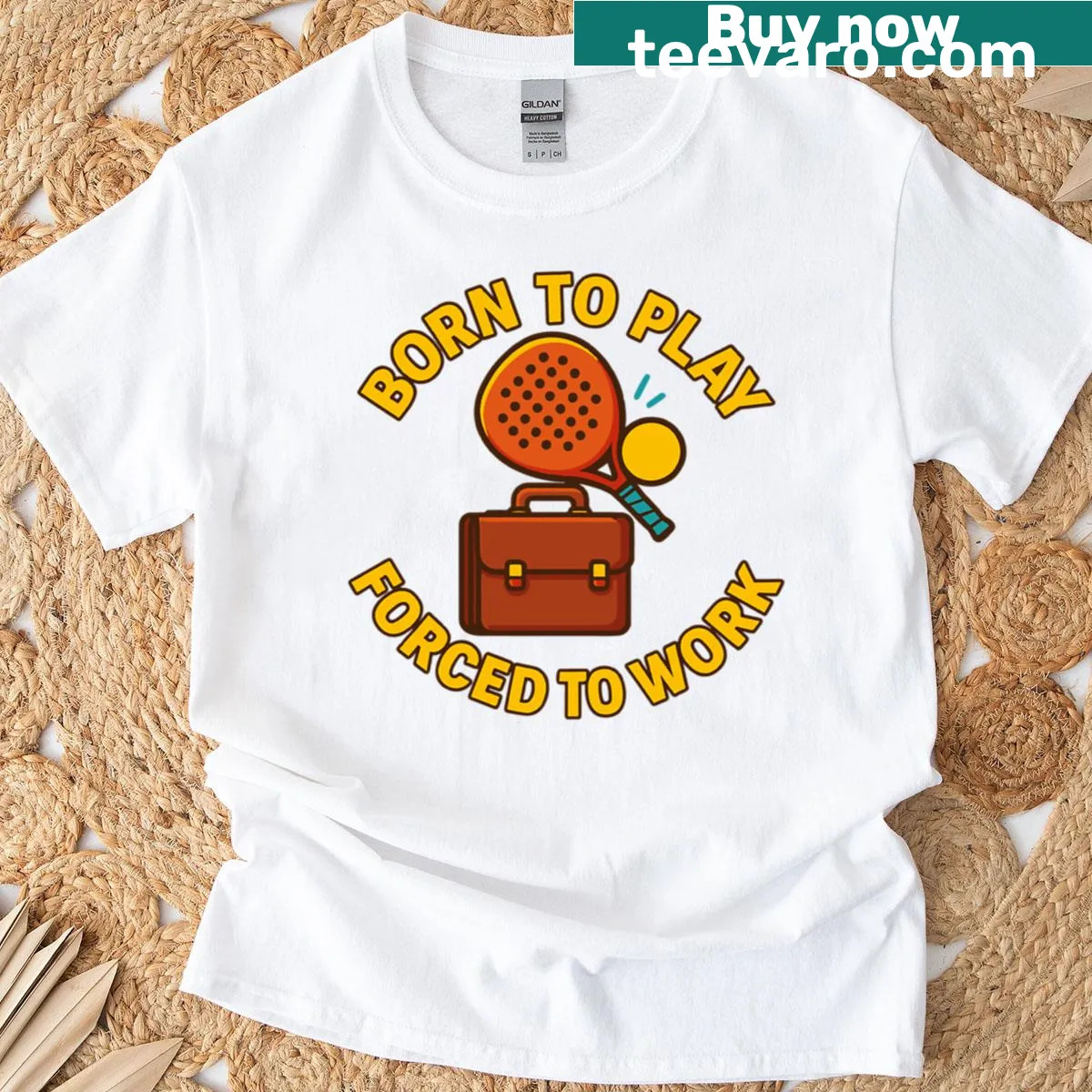 Funny t-shirt with 'Born To Play Padel Forced To Work' text — on a men's t-shirt