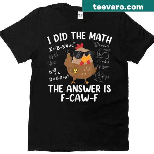 Humorous F-caw-f Math Chicken graphic t-shirt.