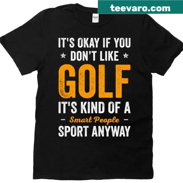 Humorous shirt stating 'Golf Is Smart People Sport' in bold text