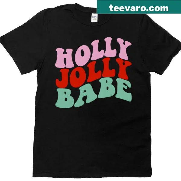 Festive T-shirt with 'Holly Jolly Babe' text for Christmas