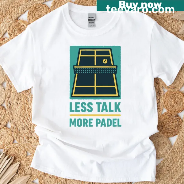 Padel tennis T-shirt with 'Less Talk More Padel' typography