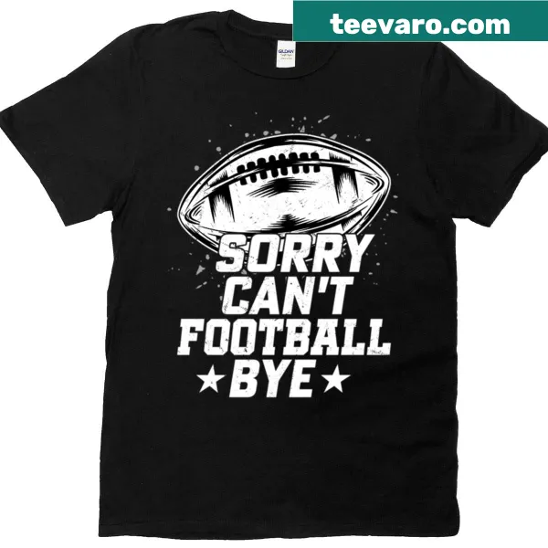 Funny text t-shirt with 'Sorrycantfootballbye Season Player Fan'