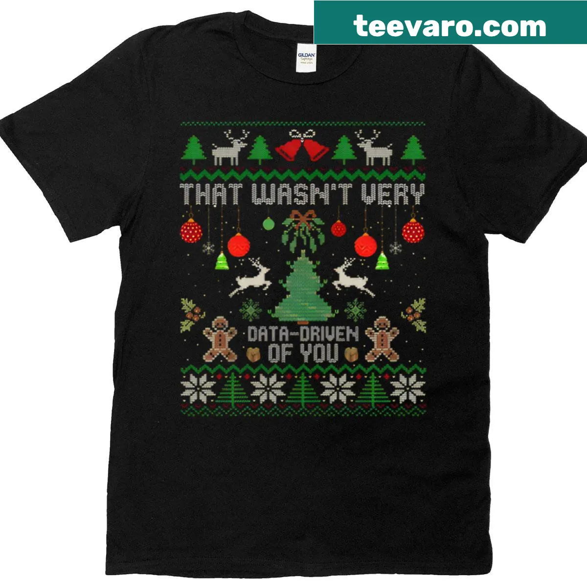 Sarcastic t-shirt with the phrase 'That Wasn't Very Data Driven Of You' — on a men's t-shirt