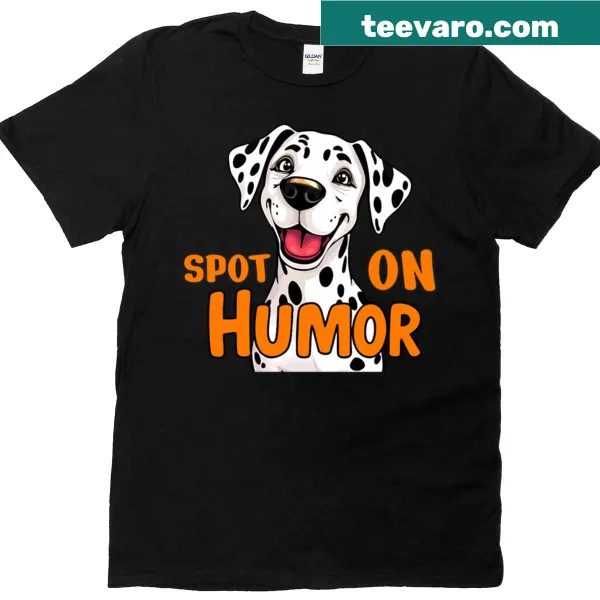 Dalmatian-themed t-shirt with funny quote and spot designs