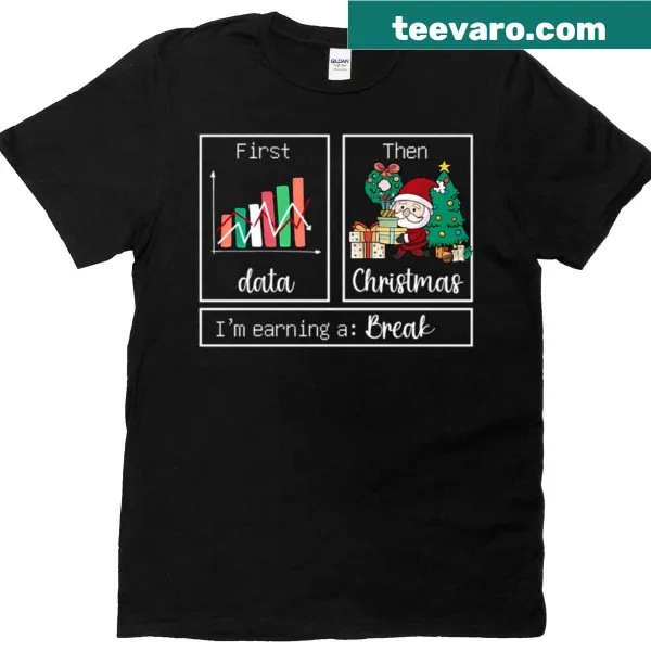 Funny teacher t-shirt with text about data and breaks.