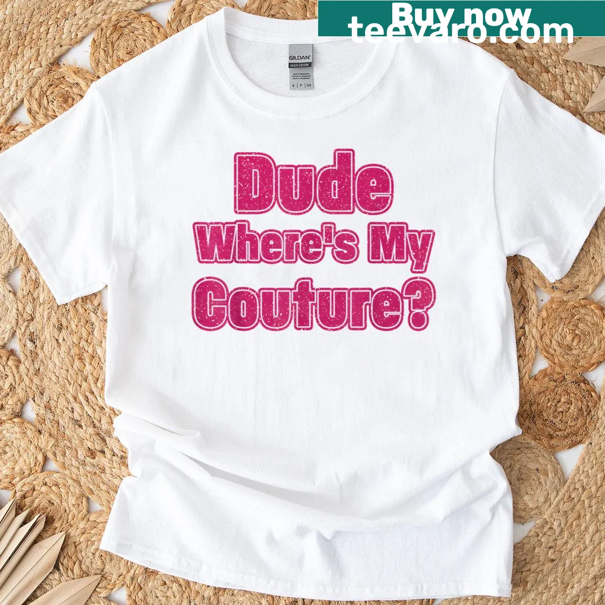 Sarcastic 'Dude, where's my couture?' text T-shirt for women — on a men's t-shirt