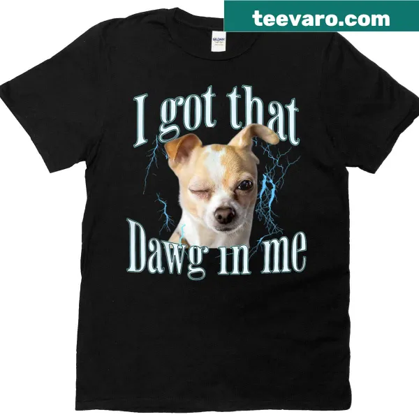 Funny Chihuahua meme t-shirt with humorous text and illustration