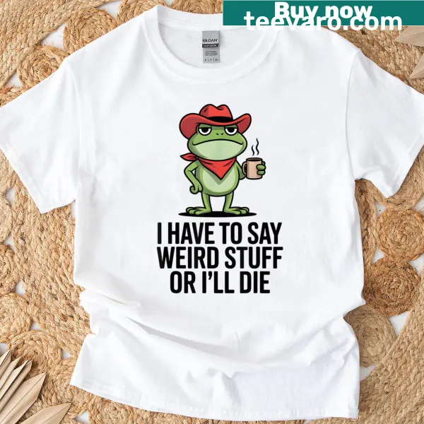 Funny frog cowboy meme t-shirt with humorous saying