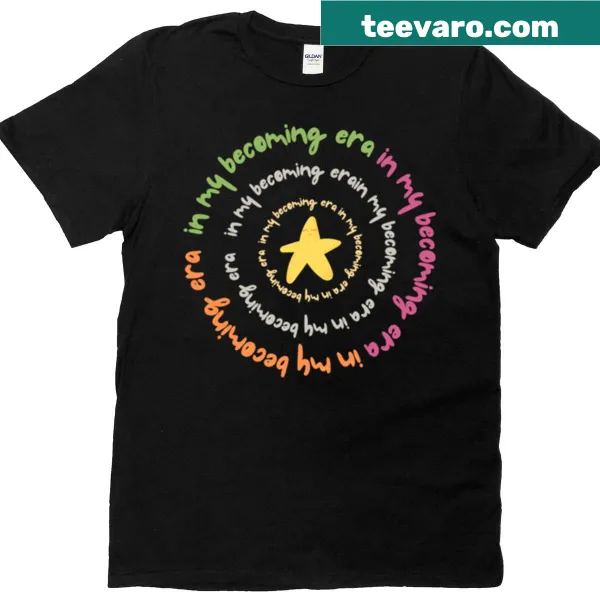 T-shirt with In My Becoming Era phrase in elegant typography