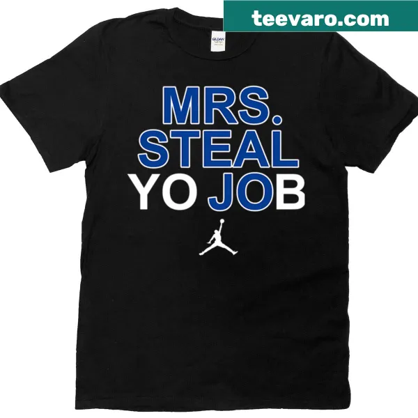 Funny typography t-shirt with 'Mrs Steal Your Job' text