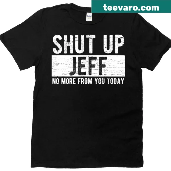 Vintage distressed funny t-shirt with 'Shut Up Jeff' text