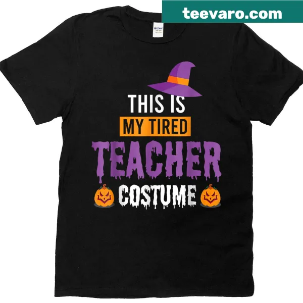 Funny T-shirt for teachers with the text 'This Is My Tired Teacher Halloween Costume'