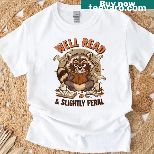 Funny Well Read Slightly Feral Raccoon book lover t-shirt