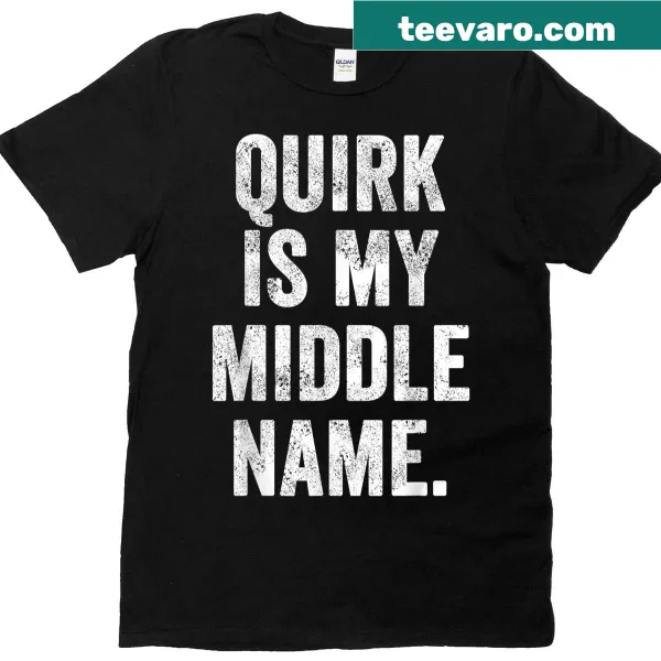 Funny women's t-shirt with the phrase 'Quirk Is My Middle Name'