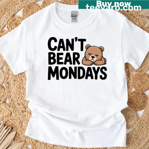 Cute bear pun T-shirt saying Can't Bear Mondays