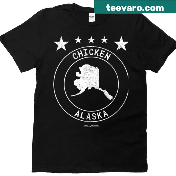Funny t-shirt featuring the town name Chicken Alaska