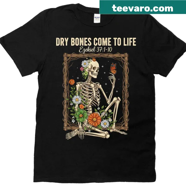 Illustrated floral design with 'Dry Bones Come To Life' phrase on T-shirt