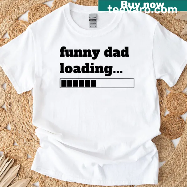 Funny dad-themed t-shirt with loading graphic for jokes