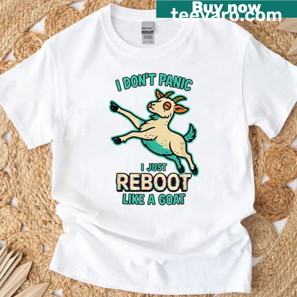 Pygmy goat graphic with the phrase 'I Don't Panic, I Reboot Like A Goat' on the t-shirt