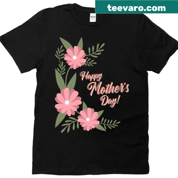 T-shirt with the message 'Happy Mothers Day' in a beautiful font