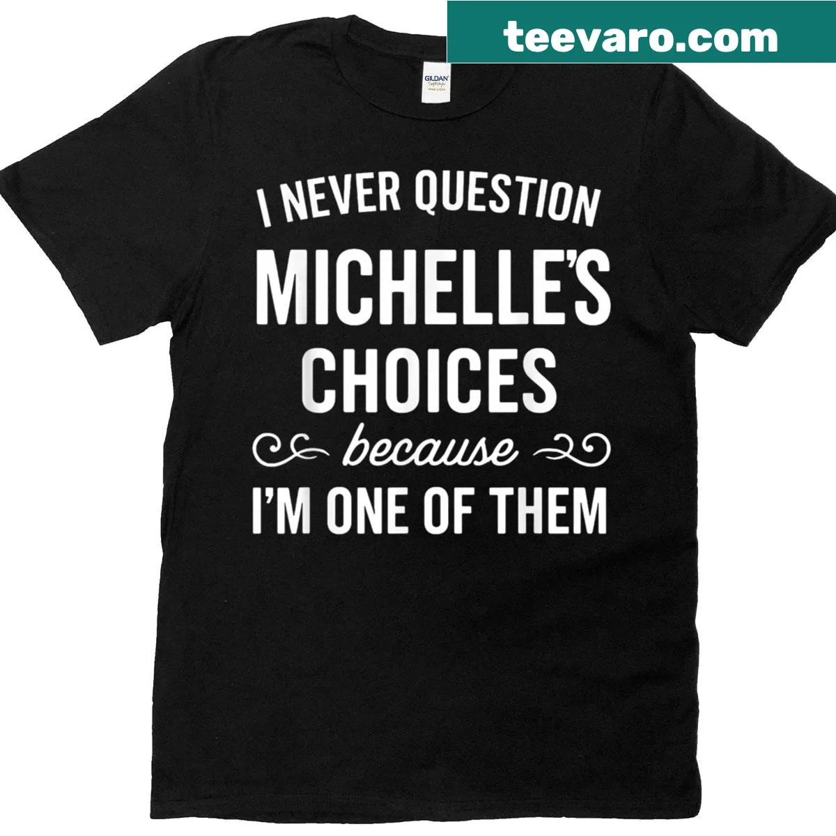 Humorous T-shirt featuring the phrase about Michelle's choices — on a men's t-shirt