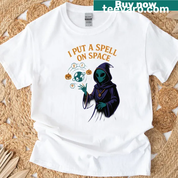 Text graphic saying 'I Put A Spell On Space' on a T-shirt