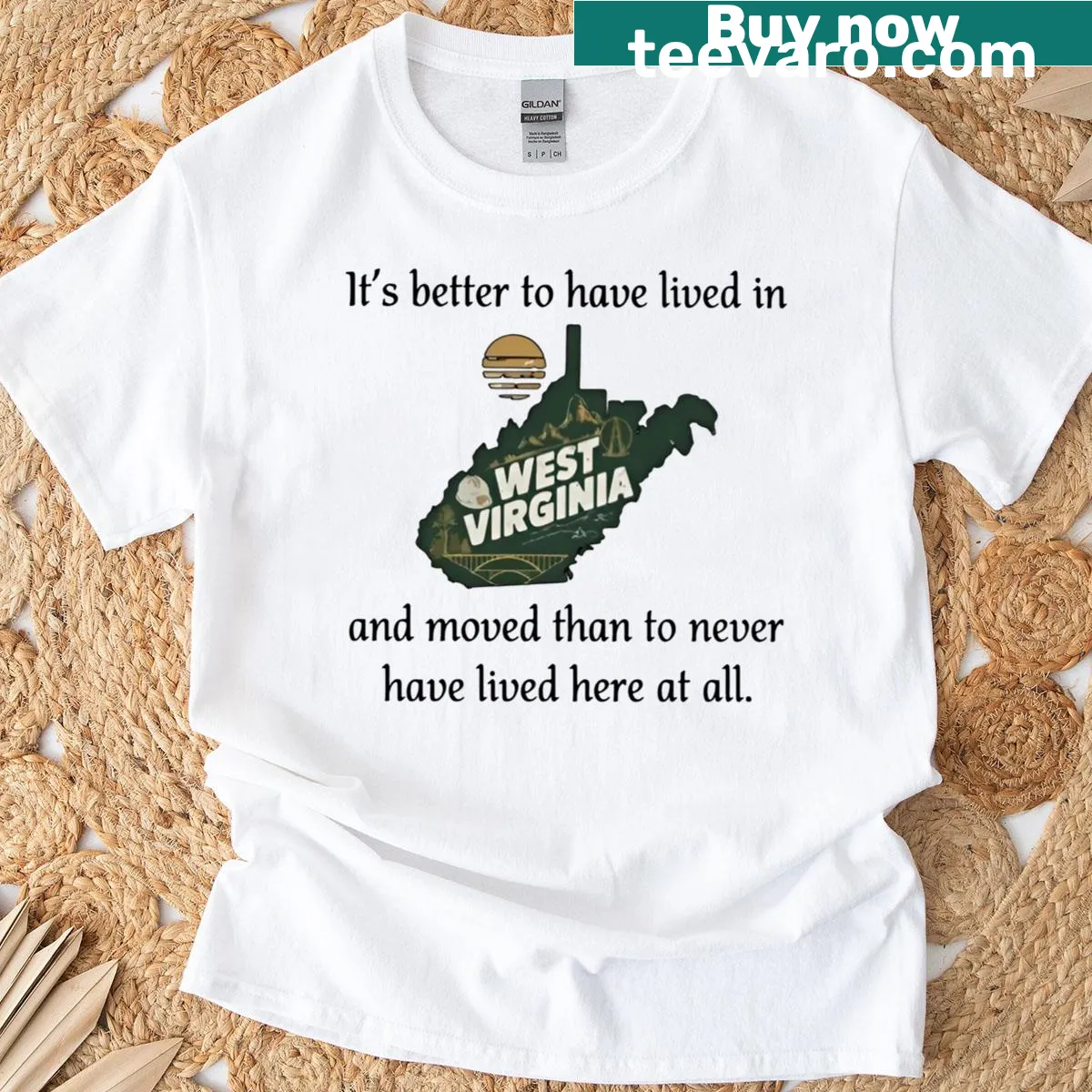 Sentimental t-shirt with 'Its Better To Have Lived In West Virginia And Moved' text — on a men's t-shirt
