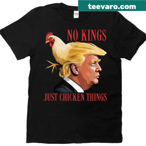 T-shirt with the phrase 'No Kings Just Chicken Things' in a playful design.