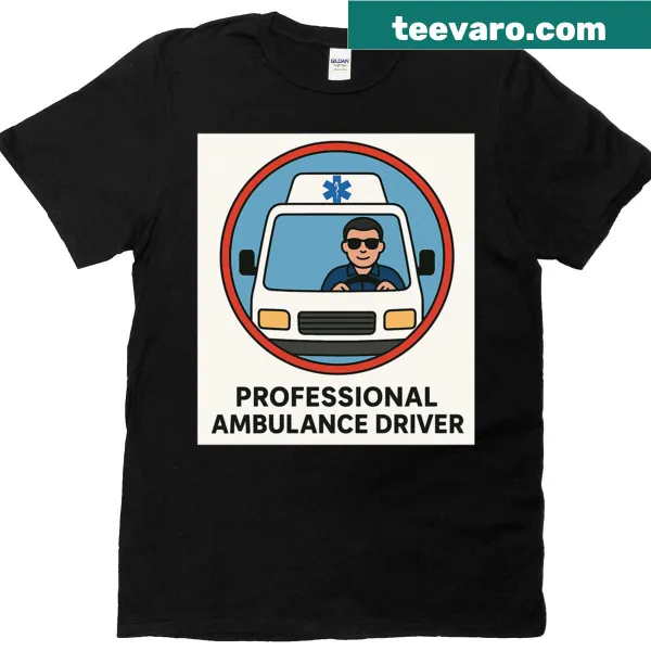 Funny t-shirt for ambulance drivers with 'Professional Ambulance Driver' text