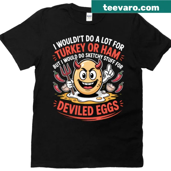Funny deviled eggs saying on a T-shirt