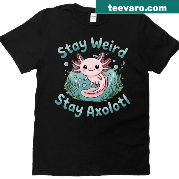 Kawaii axolotl t-shirt with cute phrases promoting individuality