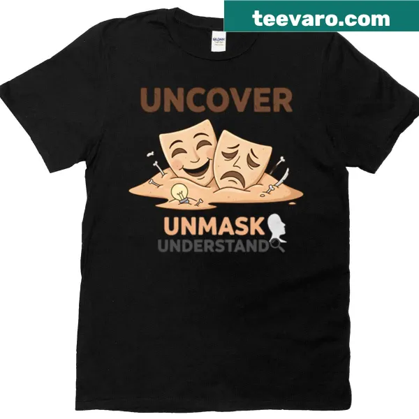 Typography shirt featuring the phrases 'Uncover Unmask Understand'