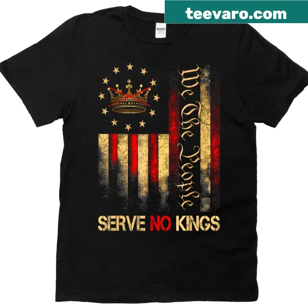 Patriotic statement T-shirt with 'We The People Serve No Kings'
