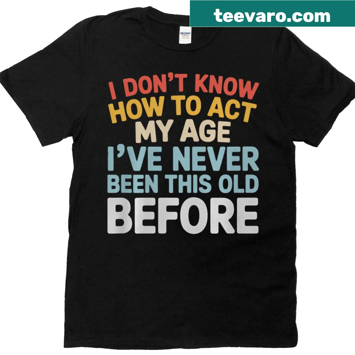 Sarcastic typography T-shirt about aging humor — on a men's t-shirt