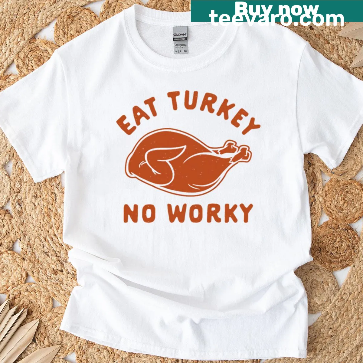 Funny Thanksgiving T-shirt with 'Eat Turkey No Worky' text — on a men's t-shirt