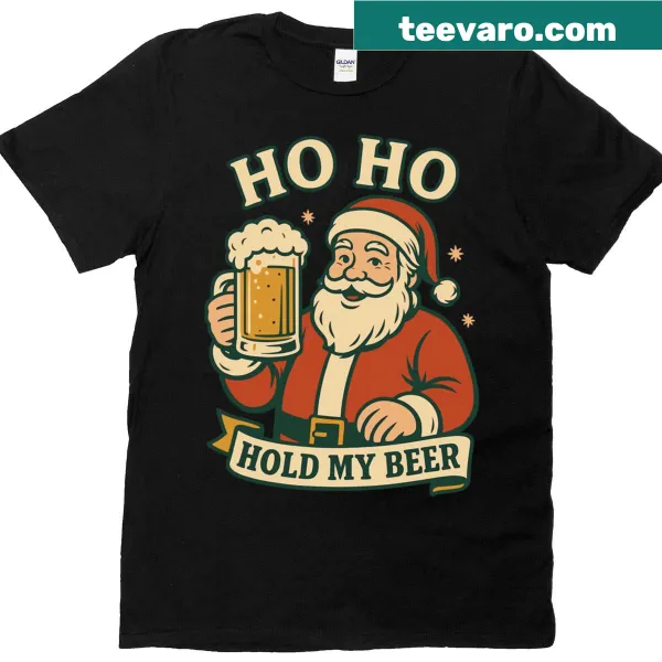 Funny Santa t-shirt with the phrase Ho Ho Hold My Beer