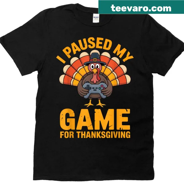 Funny gamer turkey design with the text I Paused My Game For Thanksgiving