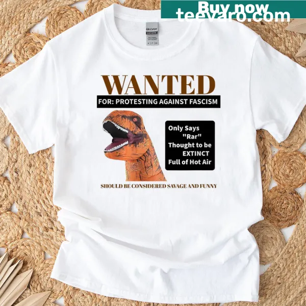 T-rex protester in 'Most Wanted' poster style on t-shirt