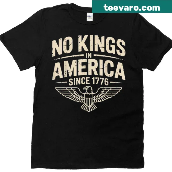 No Kings In America Since 1776 text on a t-shirt