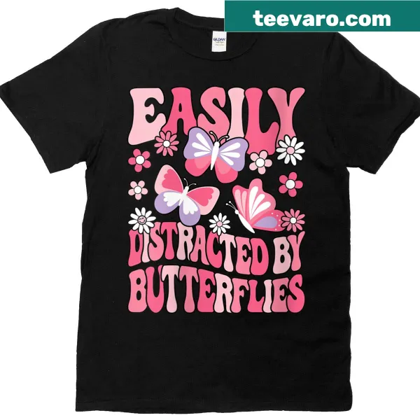 Cute t-shirt for women featuring butterflies and the phrase 'Easily Distracted By Butterflies'