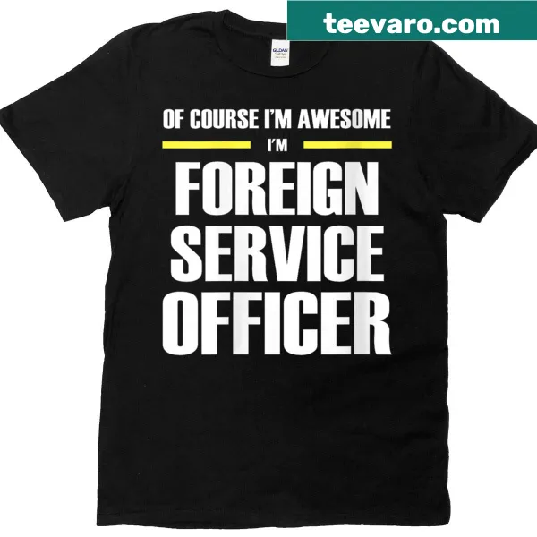 Womens T-shirt with the phrase 'The Original Awesome Foreign Service Officer'