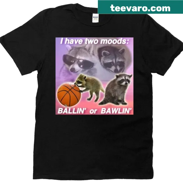 Humorous T-shirt with the phrase 'Ballin Or Bawlin'
