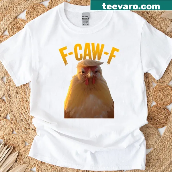 Funny chicken graphic with humorous F-caw-f quote on T-shirt