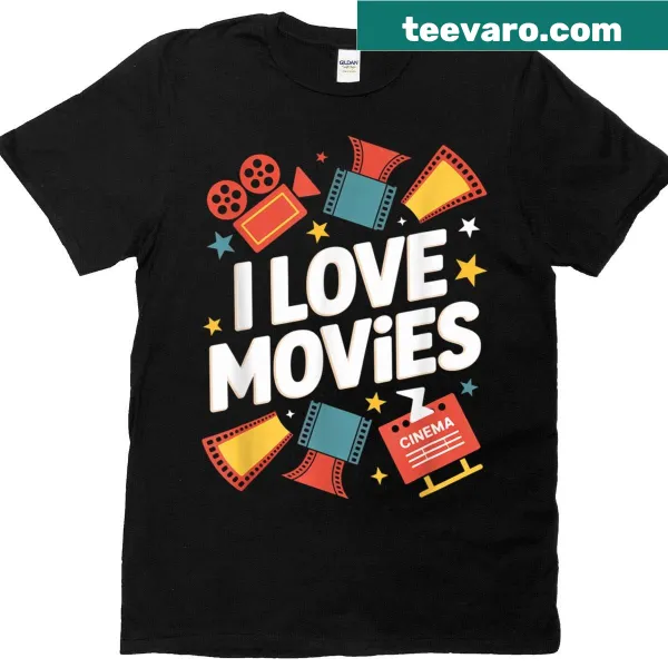 T-shirt with the phrase 'I Love Movies' designed for film buffs