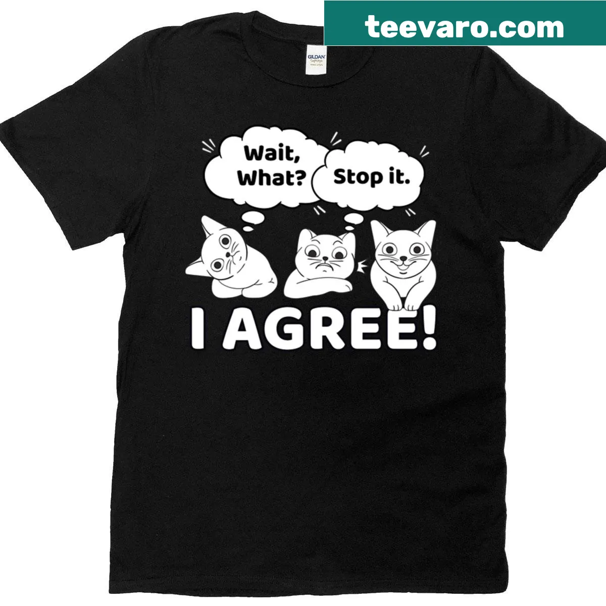 Funny cat meme design with text 'Wait What Stop It I Agree' — on a men's t-shirt